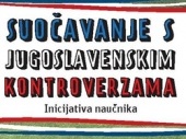 "Suočavanje s jugoslavenskim kontroverzama"